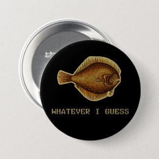 Whatever I Guess Teen Angst Fish Button