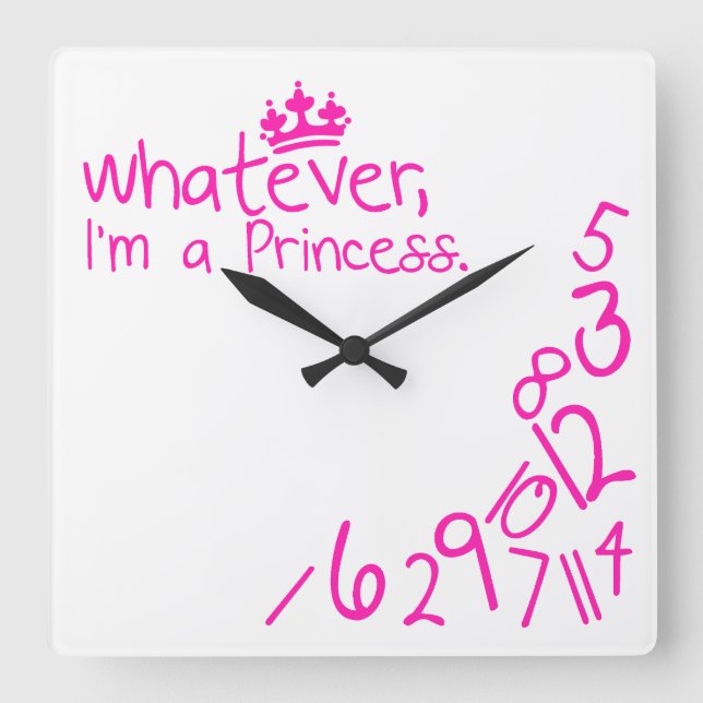 Whatever, I'm a Princess Square Wall Clock (Front)