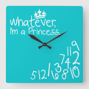 Whatever, I'm a Princess Square Wall Clock