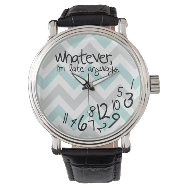 whatever, I'm late anyway - blue and gray chevron Watch (Front)