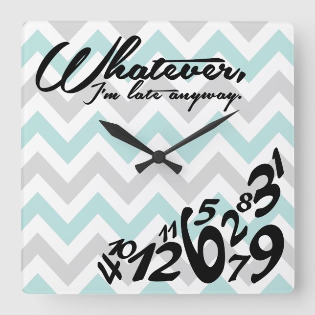 whatever, I'm late anyway - blue & gray chevron Square Wall Clock (Front)