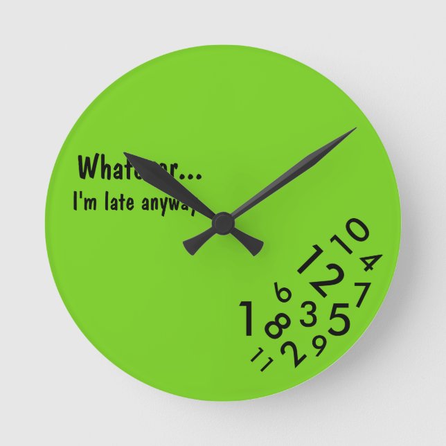 "Whatever... I'm late anyway" Clock (Front)