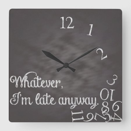 Whatever, I'm Late Anyway Clock