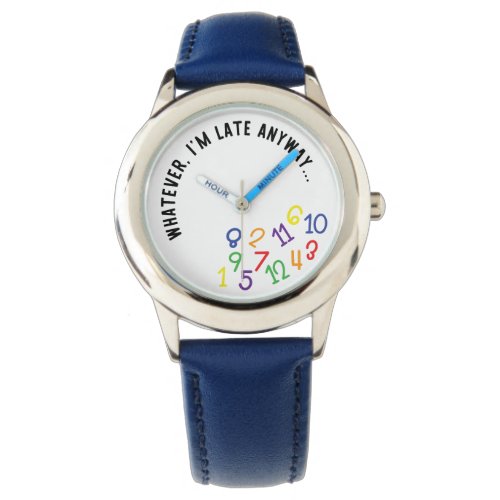 Whatever Im Late Anyway Funny Colorful White Watch