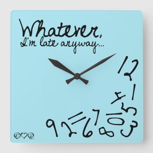 whatever Im late anyway _ light blue Square Wall Clock