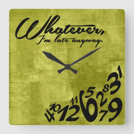 Whatever, I'm Late Anyway - Lime Green Square Wall Clock