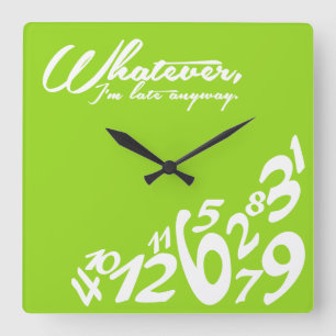 Whatever, I'm late anyway - lime green Square Wall Clock