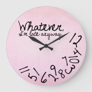 whatever, I'm late anyway - Pastel Pink Large Clock