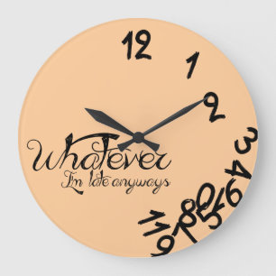 Whatever, I'm late anyway (peach) Wall Clock
