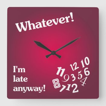 Whatever - I'm Late Anyway - Red Clock Design by Megatudes at Zazzle