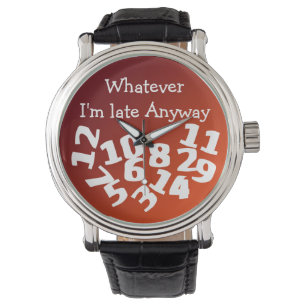 Whatever Im Late Anyway Watch