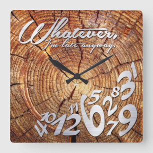 Whatever, I'm late anyway - Wood and Metal look Square Wall Clock