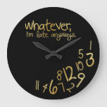 Whatever, I&#39;m late anyways - black and gold Large Clock