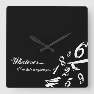 Whatever I'm Late Anyways Clock Time Numbers Hours