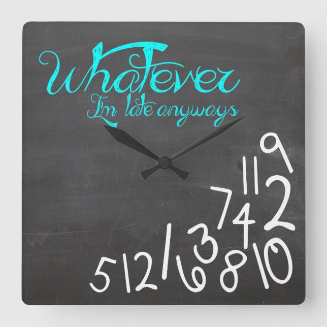whatever, I'm late Anyways - mint blue and white Square Wall Clock (Front)