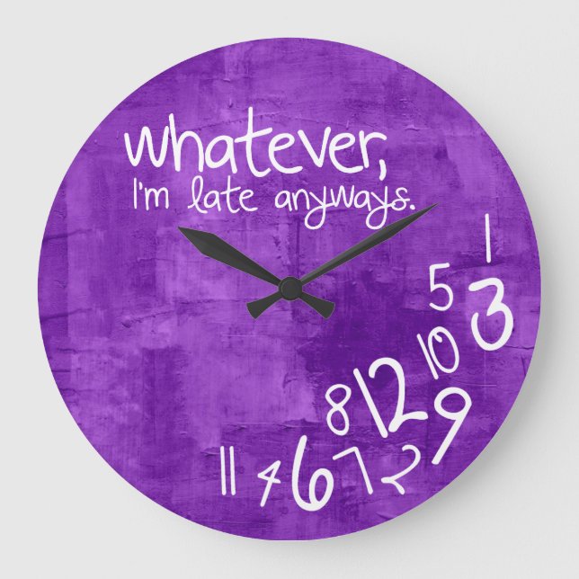 whatever, I'm late anyways - rustic purple Large Clock (Front)