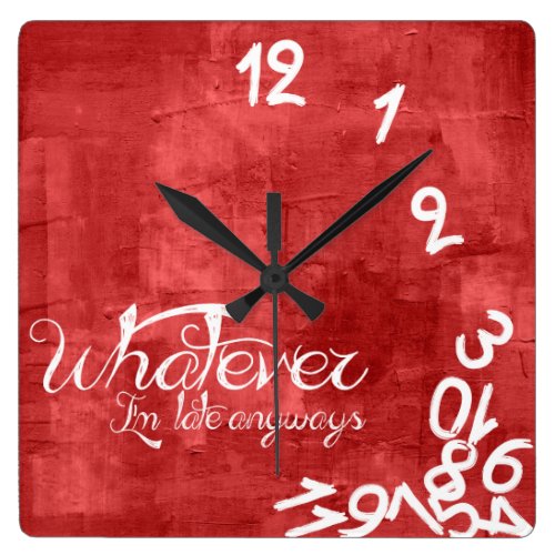 whatever, I'm late anyways - Rustic Red Wall Clock