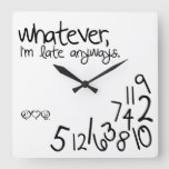 whatever, i'm late anyways square wall clock