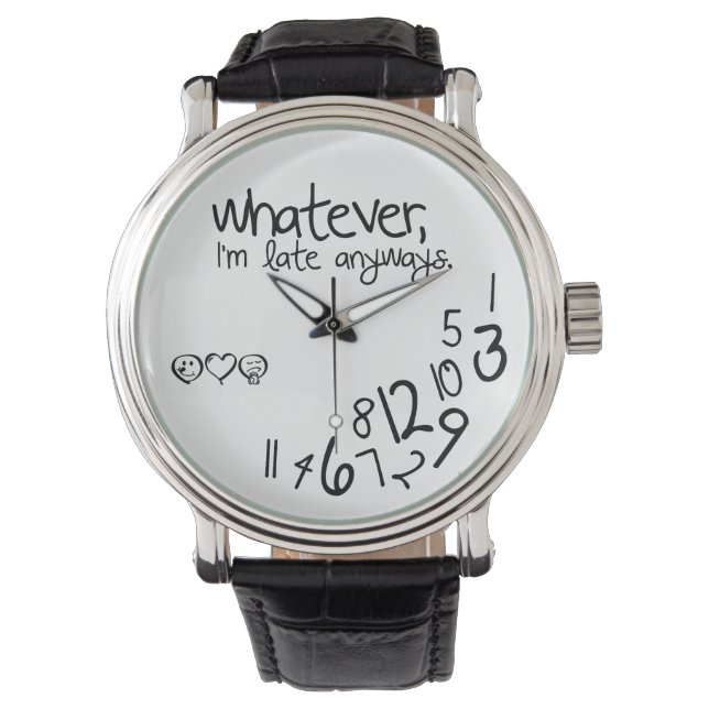 Whatever, I'm late anyways Watch (Front)