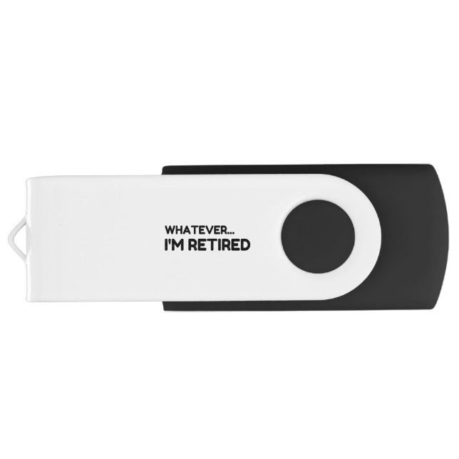 Whatever... I'm Retired Flash Drive (Back)