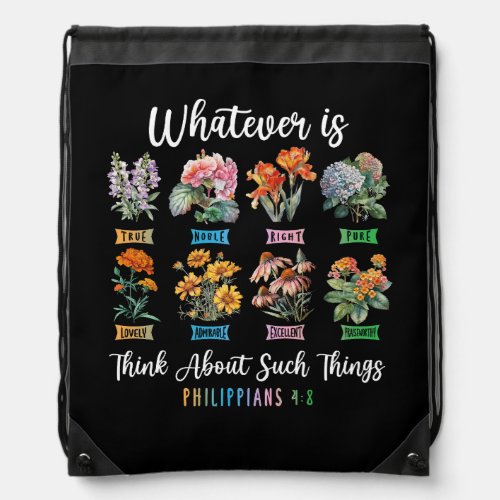 Whatever Is True Philippians 4 8 Christian Flower  Drawstring Bag