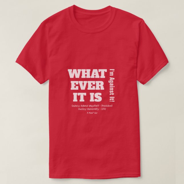 Whatever It Is... - A MisterP Shirt (Design Front)
