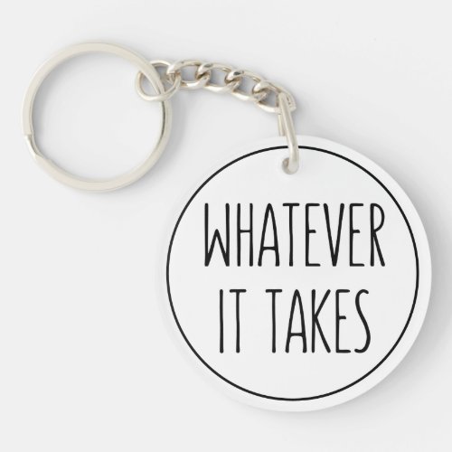 Whatever It Takes Inspiring Reversible Keychain