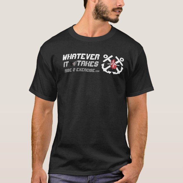 Whatever It Takes T-Shirt (Front)