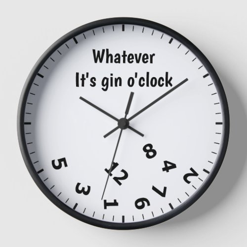 Whatever Its Gin Oclock Funny Alcohol Drinks Clock