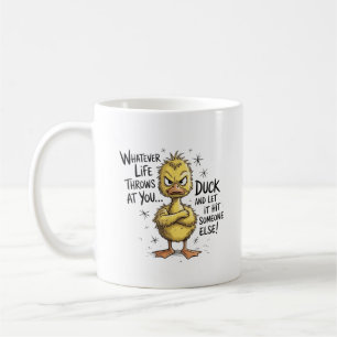 Whatever Life Throws At You Duck Funny Quote Coffee Mug