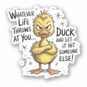 Whatever Life Throws At You Duck Funny Quote Sticker
