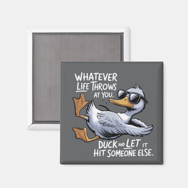 Whatever Life Throws At You Funny Sarcastic Duck  Magnet (Front/Back)