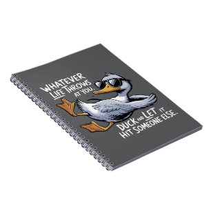 Whatever Life Throws At You Funny Sarcastic Duck Notebook