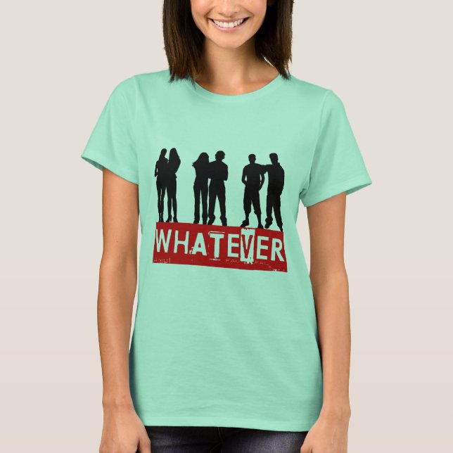 Whatever makes you happy T-Shirt (Front)
