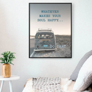 Whatever Makes Your Soul Happy Inspirational Quote Poster