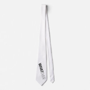'WHATEVER' NECK TIE