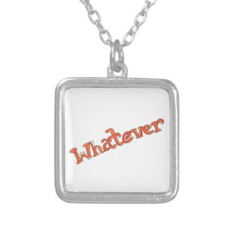 "Whatever" Necklace