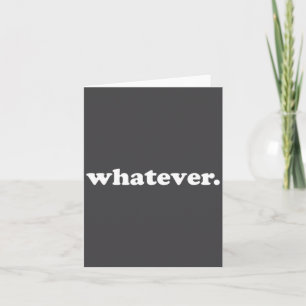 Whatever Saying Funny Sarcastic Teen Quote Retro G Card