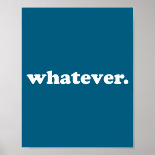 Whatever Saying Funny Sarcastic Teen Quote Retro G Poster