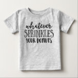 Whatever Sprinkles Your Donuts Kids T-shirt<br><div class="desc">This little t-shirt features a fun message.</div>