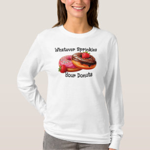 Whatever Sprinkles Your Donuts T-Shirt