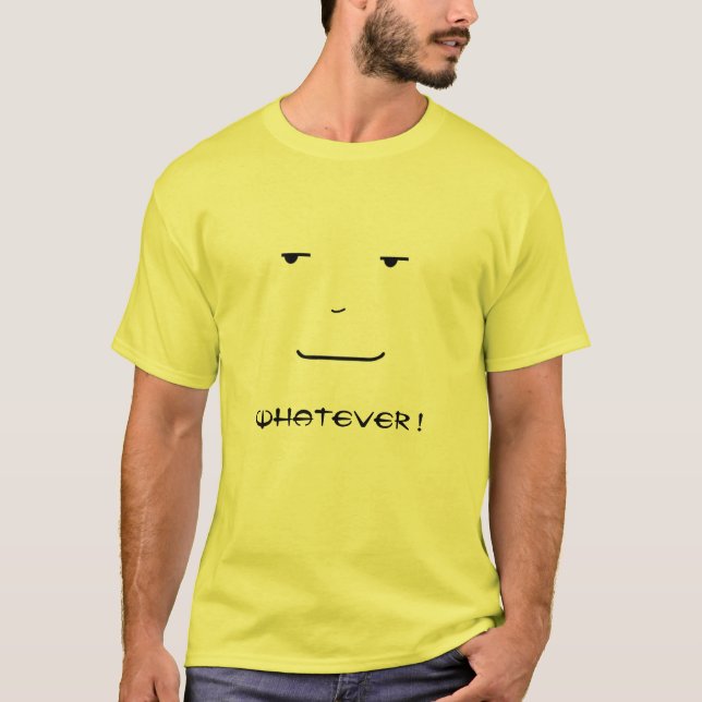 Whatever ! T-Shirt (Front)