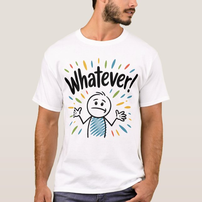 Whatever! T-Shirt (Front)