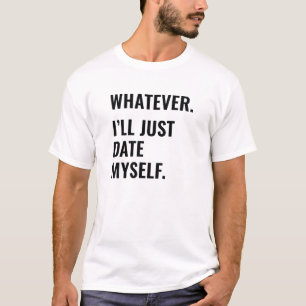Whatever T-Shirt