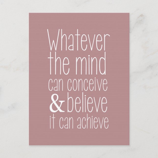 whatever the mind can believe inspirational quote postcard (Front)