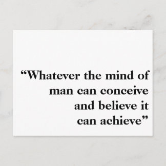 “Whatever the mind of man can conceive and believe Postcard