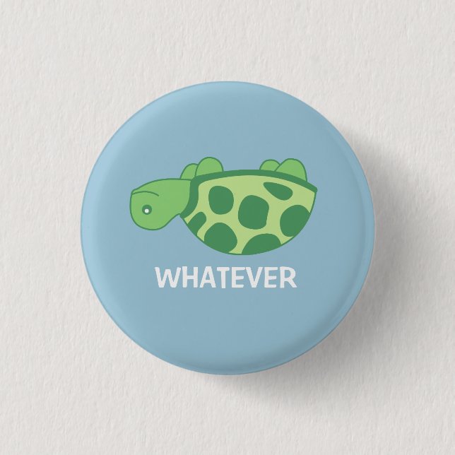Whatever Turtle Pinback Button (Front)