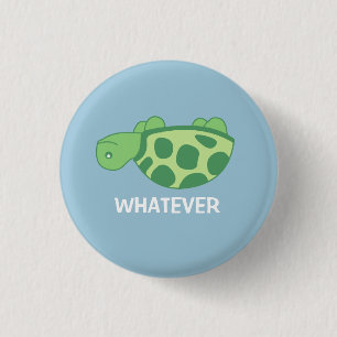 Whatever Turtle Pinback Button