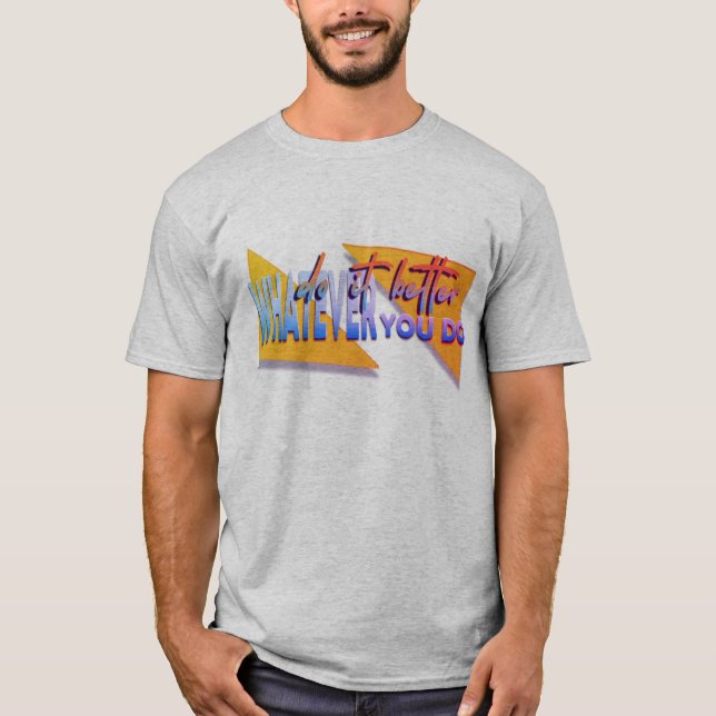 Whatever u do T-Shirt (Front)