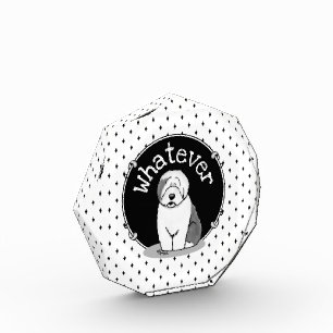 Whatever What? Old English Sheepdog (Gray 1) Funny Acrylic Award